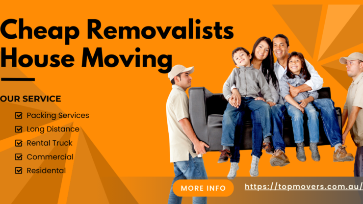 Cheap Removalists: How to Find Reliable Movers Without Overspending