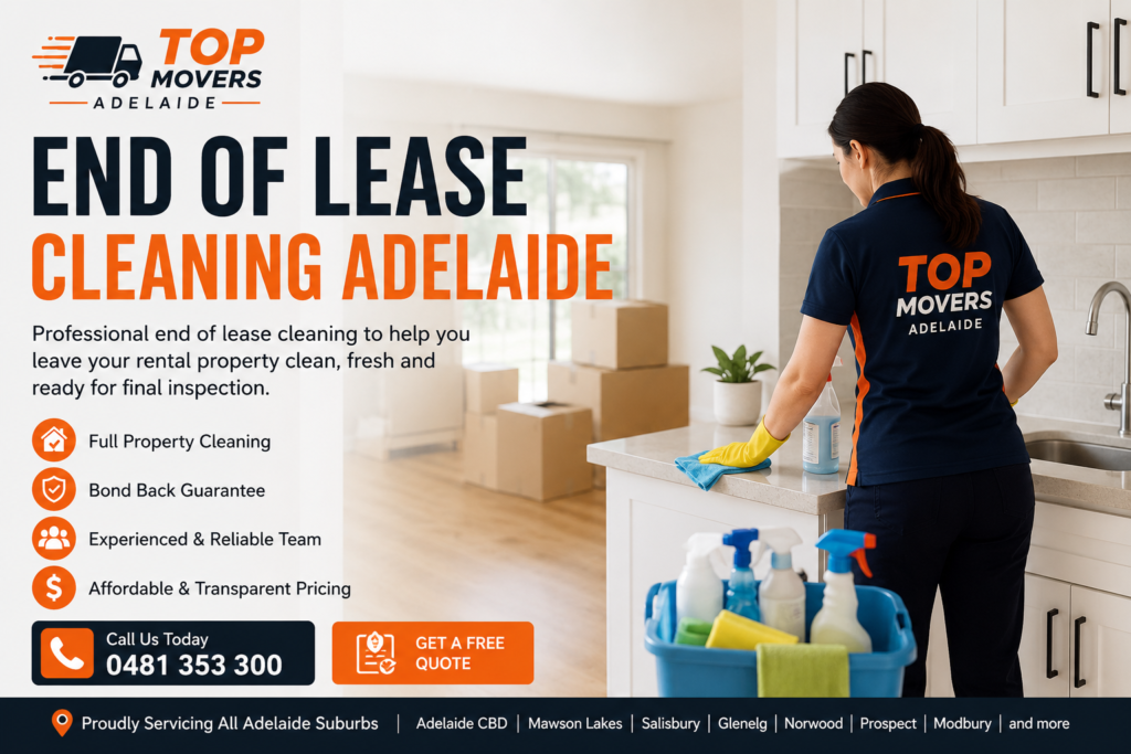 Professional end of lease cleaning service in Adelaide by Top Movers Adelaide